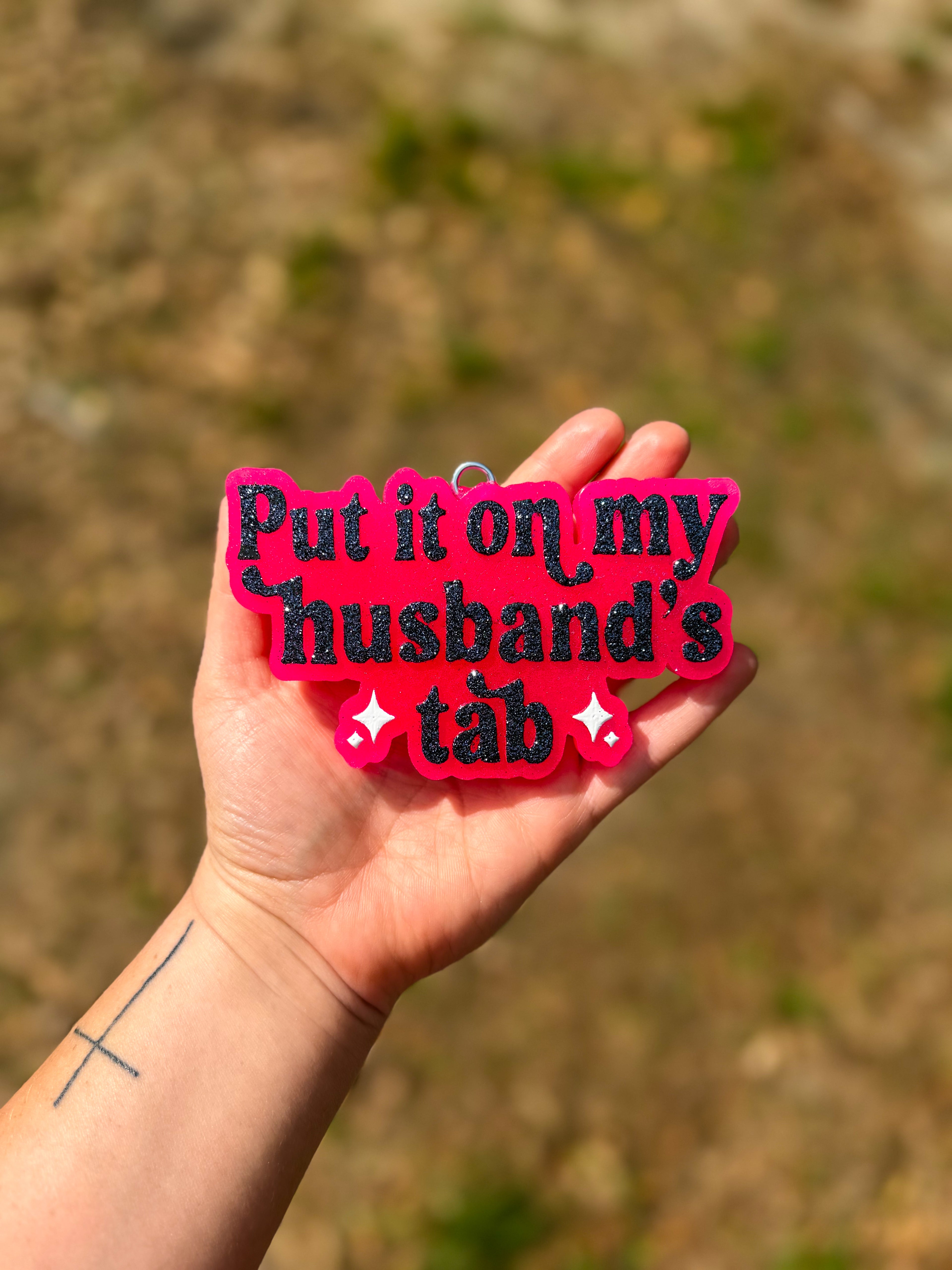 Put it on my Husband’s Tab - Diva